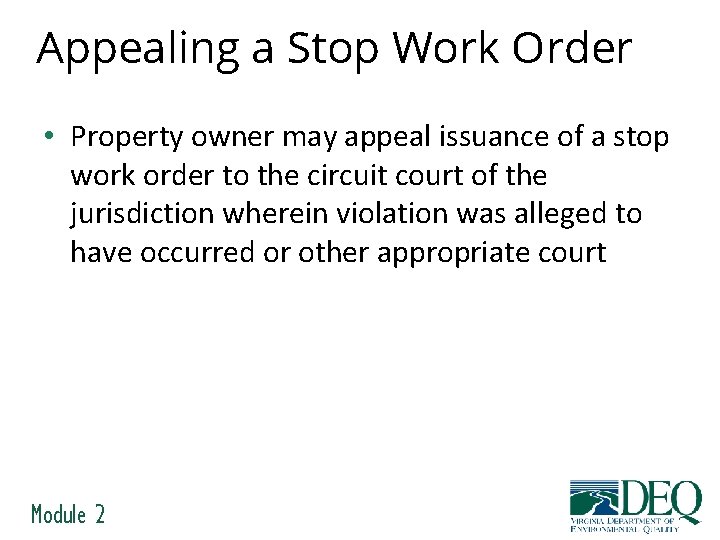 Appealing a Stop Work Order • Property owner may appeal issuance of a stop