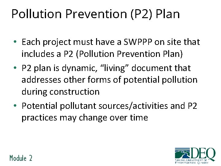 Pollution Prevention (P 2) Plan • Each project must have a SWPPP on site