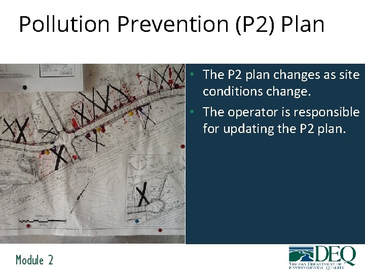 Pollution Prevention (P 2) Plan • The P 2 plan changes as site conditions