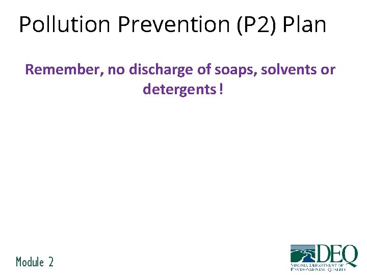 Pollution Prevention (P 2) Plan Remember, no discharge of soaps, solvents or detergents !