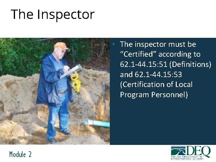 The Inspector • The inspector must be “Certified” according to 62. 1 -44. 15: