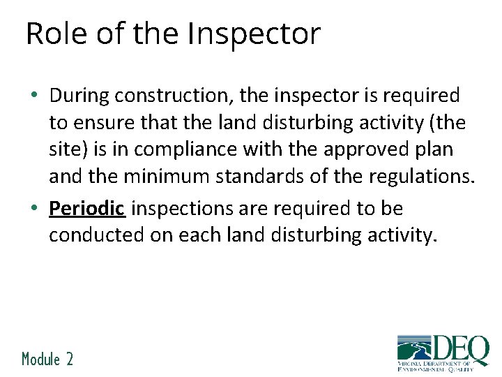 Role of the Inspector • During construction, the inspector is required to ensure that