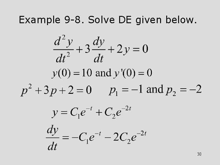 Example 9 -8. Solve DE given below. 30 