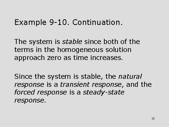 Example 9 -10. Continuation. The system is stable since both of the terms in