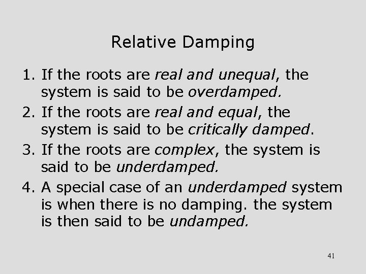 Relative Damping 1. If the roots are real and unequal, the system is said
