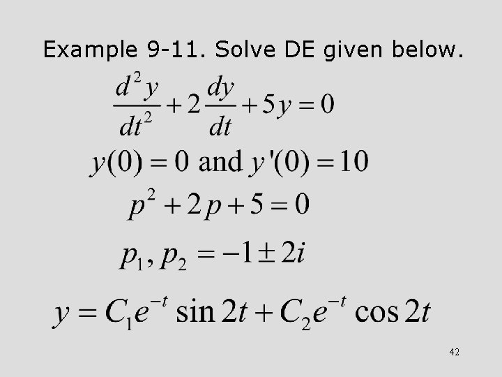 Example 9 -11. Solve DE given below. 42 
