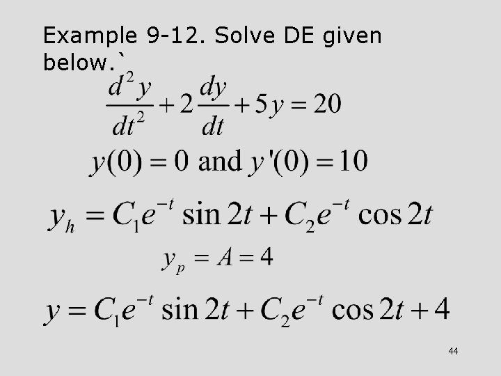 Example 9 -12. Solve DE given below. ` 44 