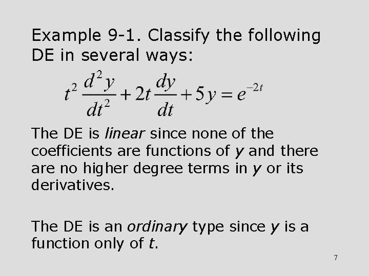 Example 9 -1. Classify the following DE in several ways: The DE is linear