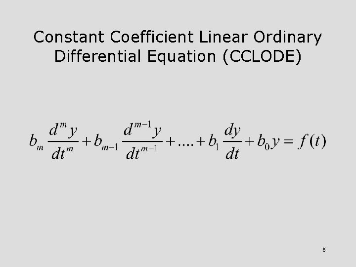 Constant Coefficient Linear Ordinary Differential Equation (CCLODE) 8 