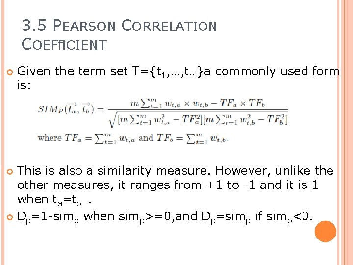 3. 5 PEARSON CORRELATION COEFﬁCIENT Given the term set T={t 1, …, tm}a commonly