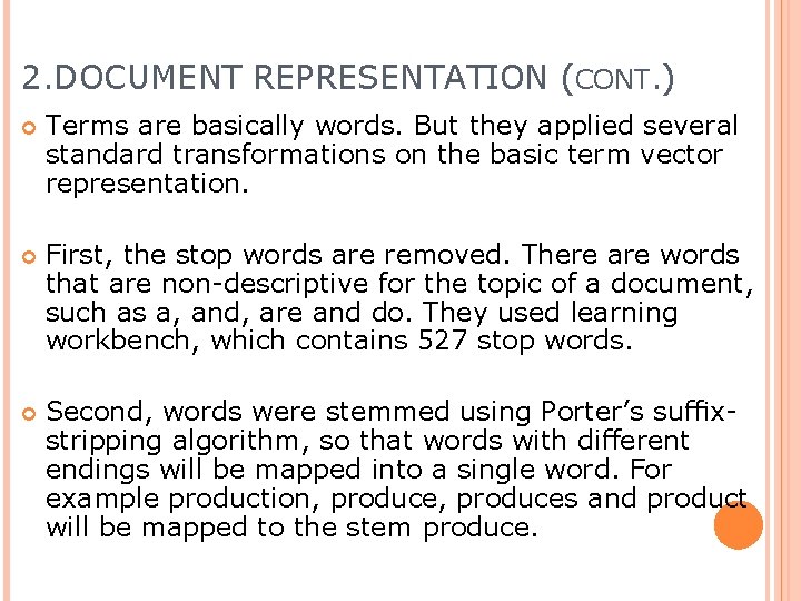 2. DOCUMENT REPRESENTATION (CONT. ) Terms are basically words. But they applied several standard