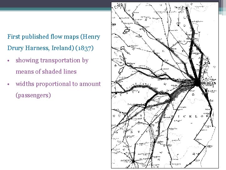First published flow maps (Henry Drury Harness, Ireland) (1837) • showing transportation by means