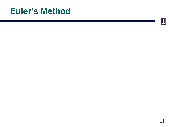 Euler’s Method 14 