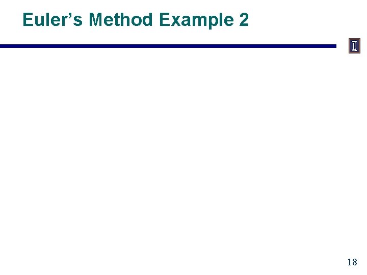 Euler’s Method Example 2 18 