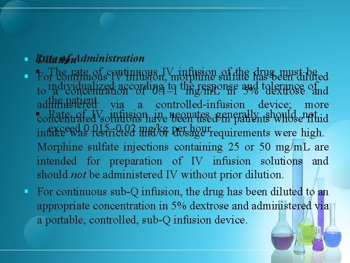 of Administration § Rate Dilution The rate of continuous IV infusion of the drug