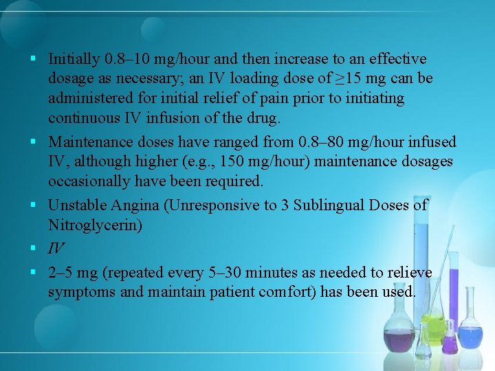 § Initially 0. 8– 10 mg/hour and then increase to an effective § §