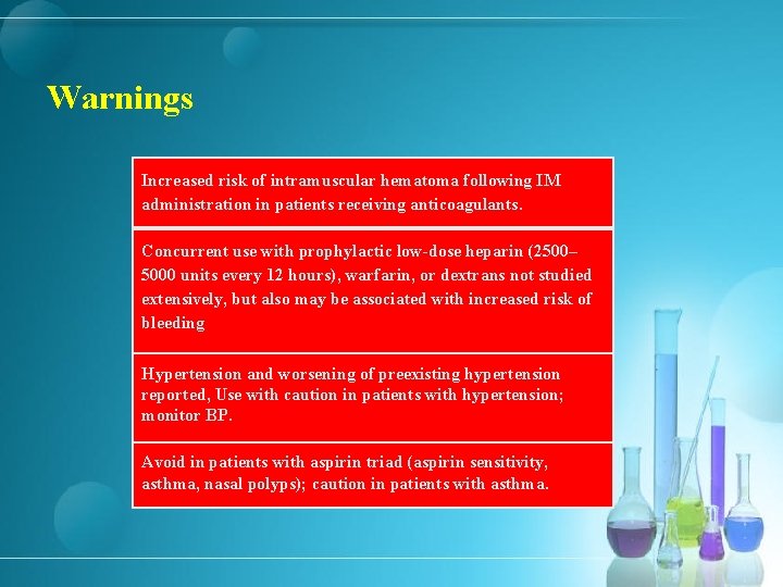 Warnings Increased risk of intramuscular hematoma following IM administration in patients receiving anticoagulants. Concurrent