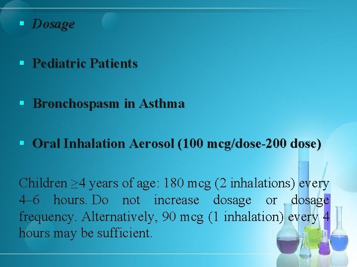 § Dosage § Pediatric Patients § Bronchospasm in Asthma § Oral Inhalation Aerosol (100