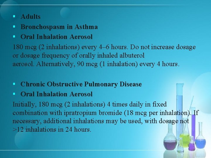 § Adults § Bronchospasm in Asthma § Oral Inhalation Aerosol 180 mcg (2 inhalations)
