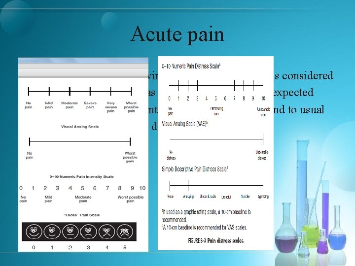 Acute pain § Pain immediately following an injury to the body is considered §