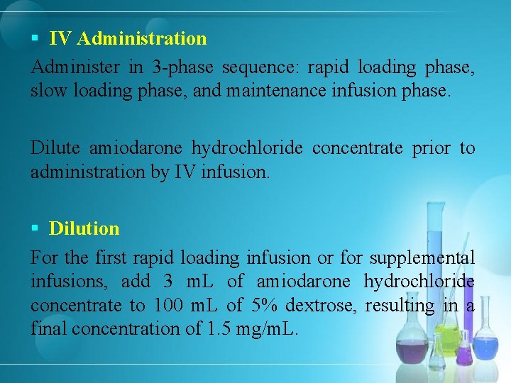§ IV Administration Administer in 3 -phase sequence: rapid loading phase, slow loading phase,