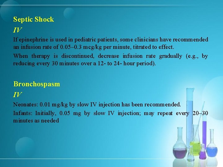 Septic Shock IV If epinephrine is used in pediatric patients, some clinicians have recommended