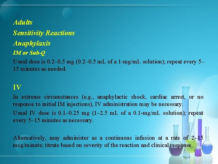 Adults Sensitivity Reactions Anaphylaxis IM or Sub-Q Usual dose is 0. 2– 0. 5