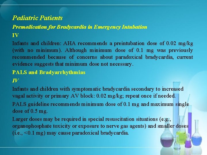 Pediatric Patients Premedication for Bradycardia in Emergency Intubation IV Infants and children: AHA recommends