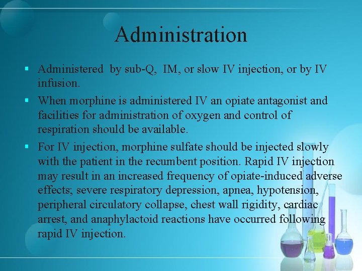 Administration § Administered by sub-Q, IM, or slow IV injection, or by IV infusion.