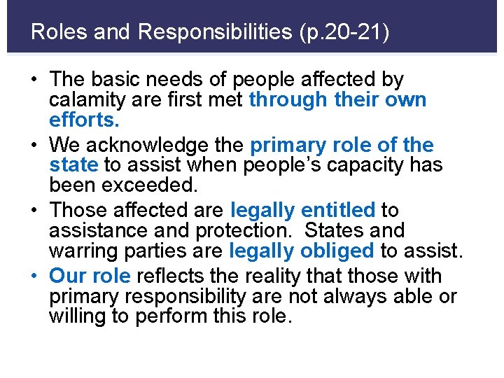 Roles and Responsibilities (p. 20 -21) • The basic needs of people affected by