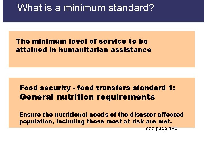 What is a minimum standard? The minimum level of service to be attained in