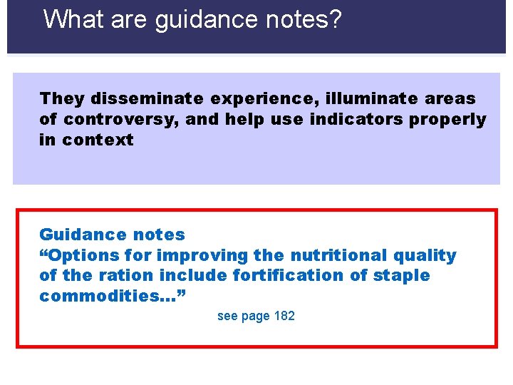 What are guidance notes? They disseminate experience, illuminate areas of controversy, and help use