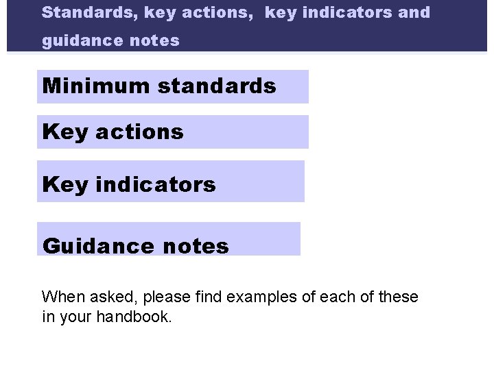 Standards, key actions, key indicators and guidance notes Minimum standards Key actions Key indicators