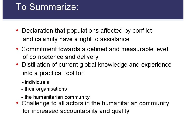 To Summarize: • Declaration that populations affected by conflict and calamity have a right