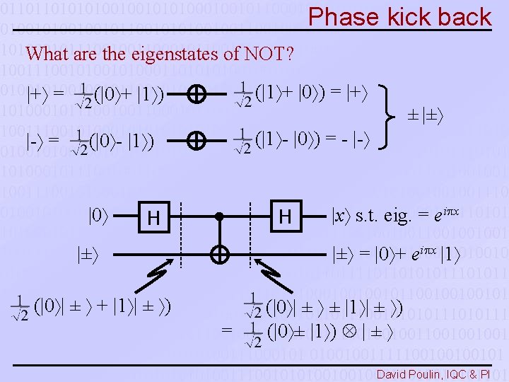 Phase kick back What are the eigenstates of NOT? |+ = (|0 + |1