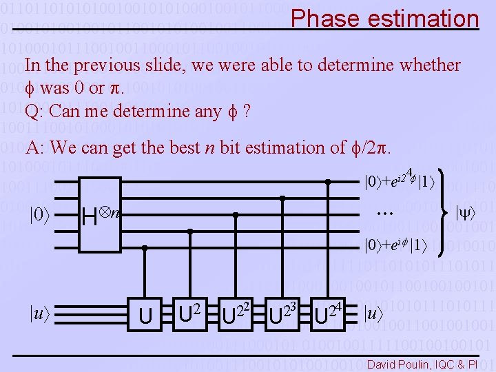 Phase estimation In the previous slide, we were able to determine whether was 0