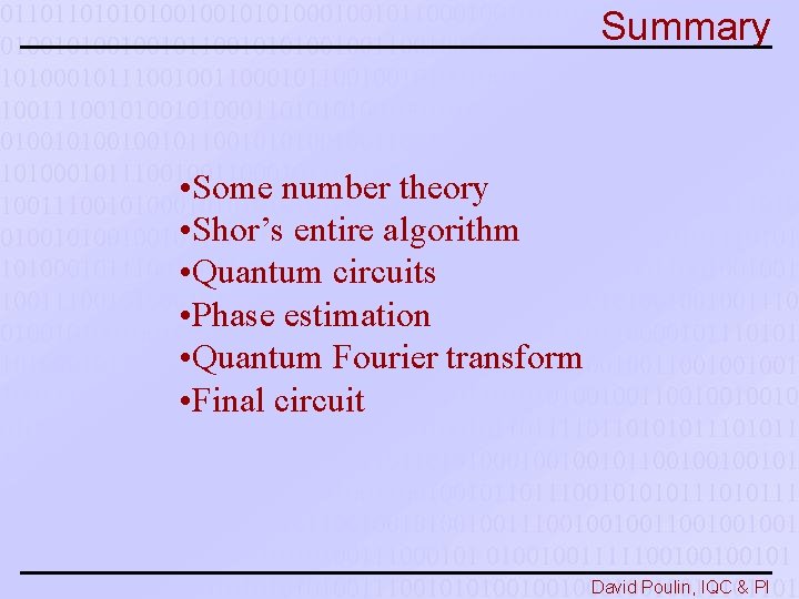 Summary • Some number theory • Shor’s entire algorithm • Quantum circuits • Phase