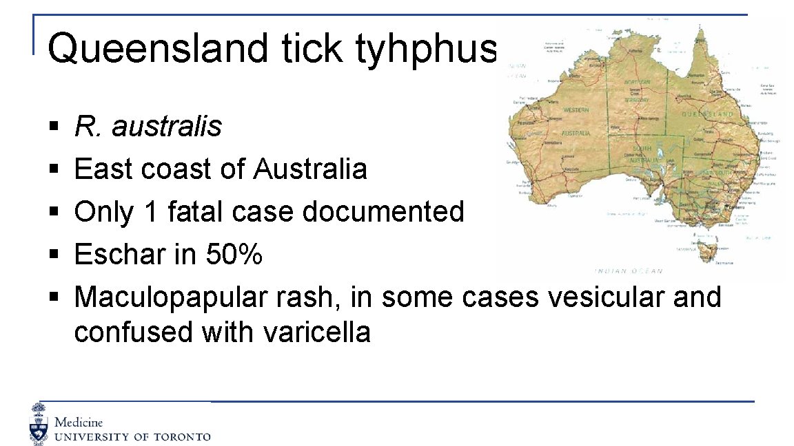 Queensland tick tyhphus § § § R. australis East coast of Australia Only 1