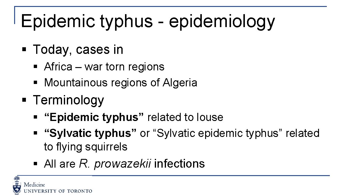 Epidemic typhus - epidemiology § Today, cases in § Africa – war torn regions