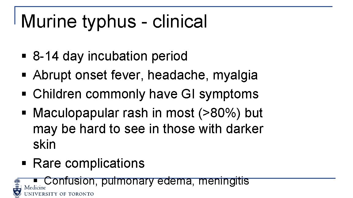 Murine typhus - clinical § § 8 -14 day incubation period Abrupt onset fever,