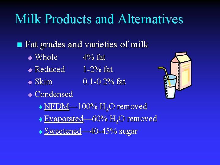 Milk Products and Alternatives n Fat grades and varieties of milk Whole 4% fat