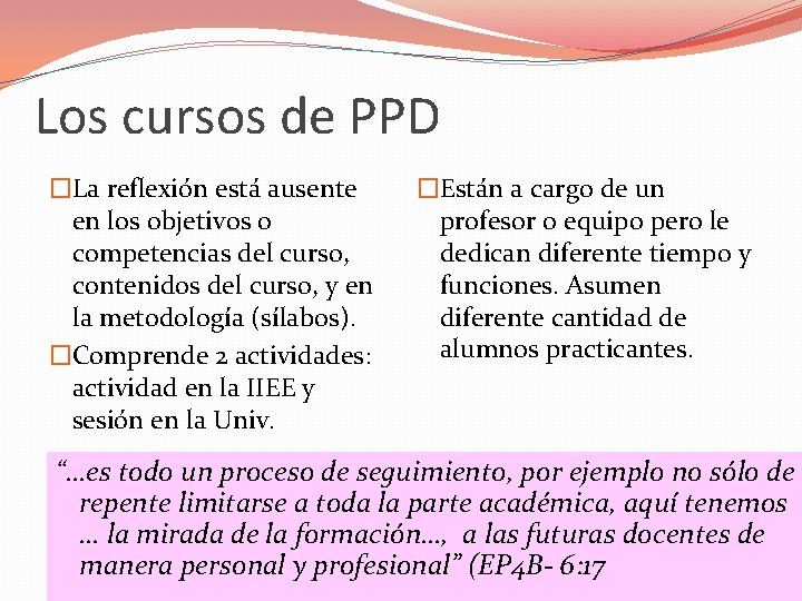 Los cursos de PPD �La reflexión está ausente en los objetivos o competencias del