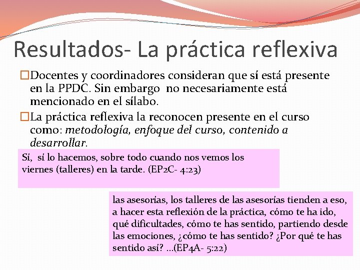 Resultados- La práctica reflexiva �Docentes y coordinadores consideran que sí está presente en la