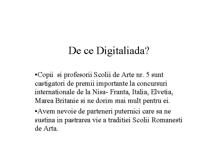 De ce Digitaliada? • Copii si profesorii Scolii de Arte nr. 5 sunt castigatori