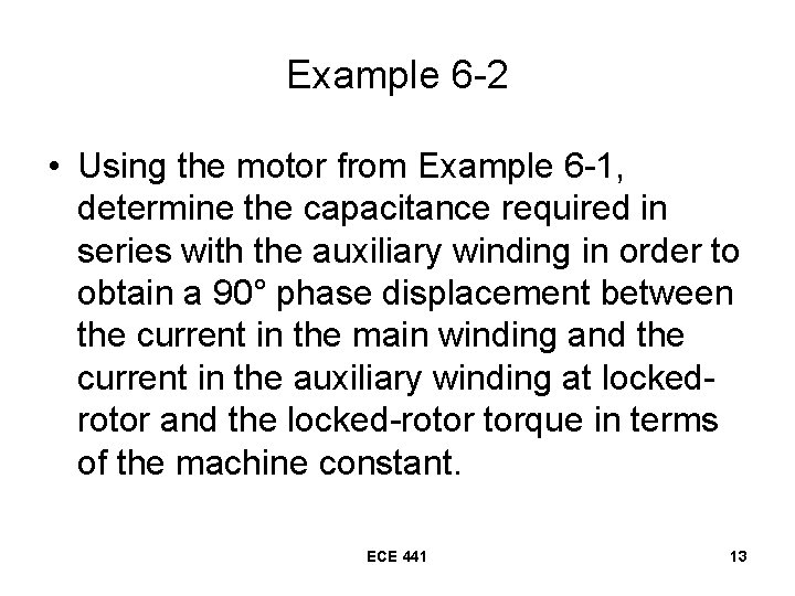 Example 6 -2 • Using the motor from Example 6 -1, determine the capacitance