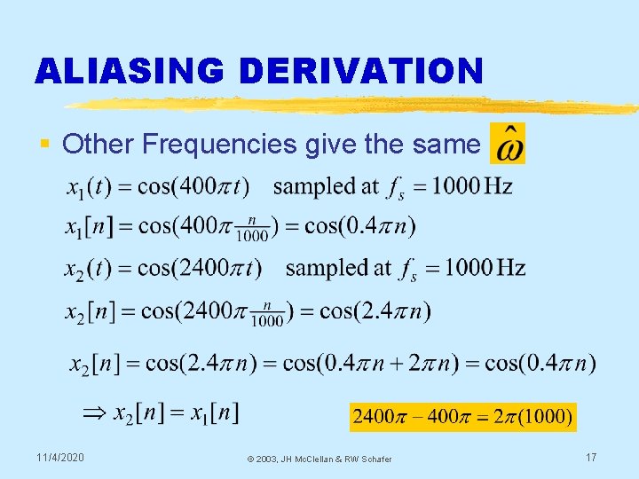ALIASING DERIVATION § Other Frequencies give the same 11/4/2020 © 2003, JH Mc. Clellan