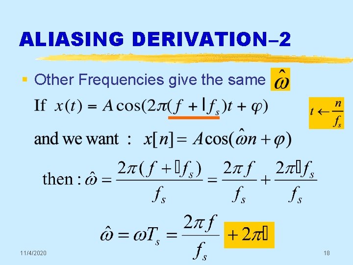 ALIASING DERIVATION– 2 § Other Frequencies give the same 11/4/2020 © 2003, JH Mc.