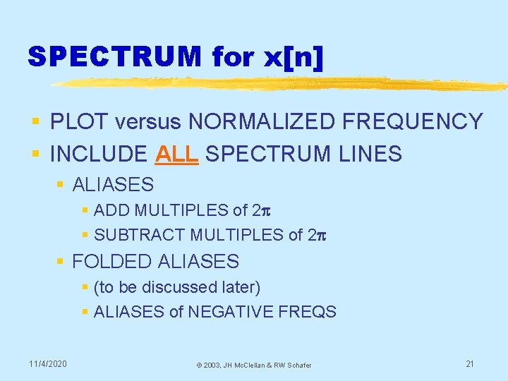 SPECTRUM for x[n] § PLOT versus NORMALIZED FREQUENCY § INCLUDE ALL SPECTRUM LINES §