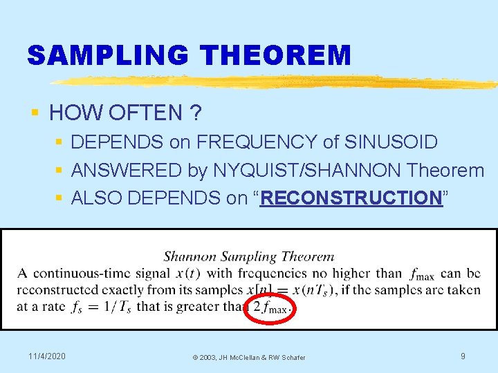 SAMPLING THEOREM § HOW OFTEN ? § DEPENDS on FREQUENCY of SINUSOID § ANSWERED
