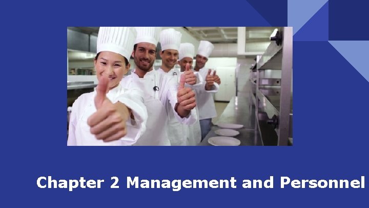 Chapter 2 Management and Personnel Chapter 2 Management and Personnel